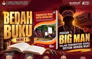 Theo Kosay Soroti Desain Pemungutan Suara dalam Sistem Noken di Papua Tengah Flayer DIskus Bedah Buku KPU Papua Tengah -ist